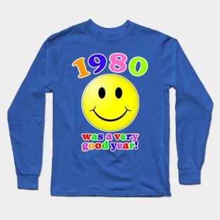 1980 Was A Very Good Year! Long Sleeve T-Shirt